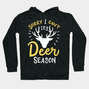 Sorry I Can't It's Deer Season Hoodie